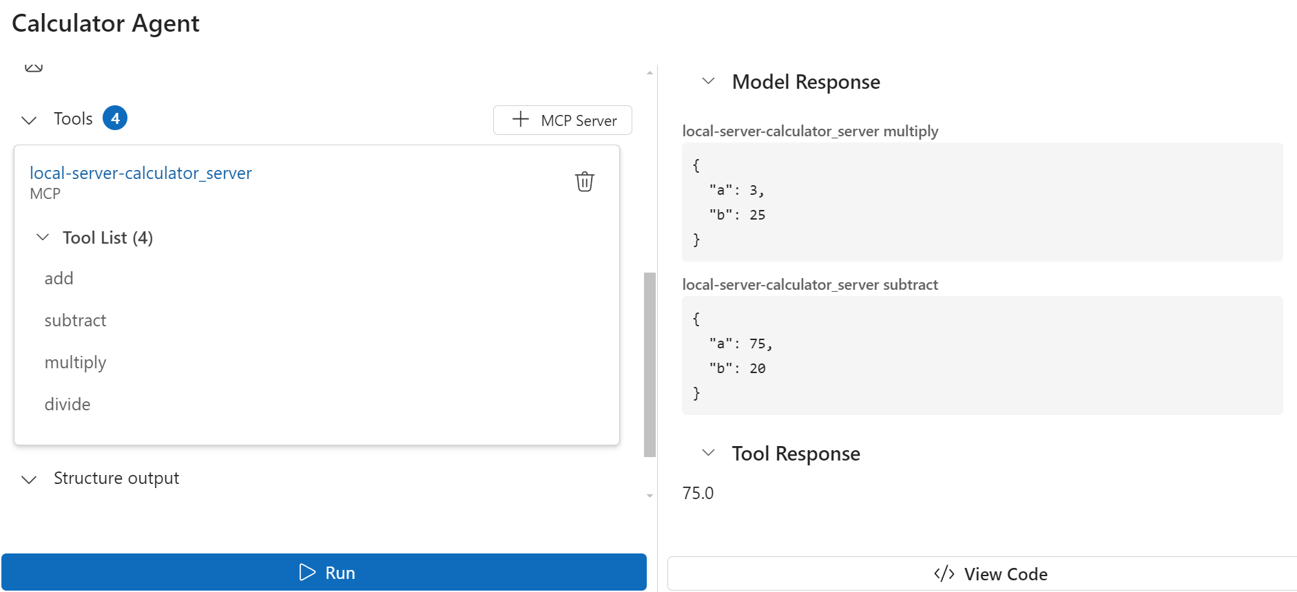 Screenshot of the Calculator Agent interface in the AI Toolkit extension for Visual Studio Code. On the left panel, under “Tools,” an MCP server named local-server-calculator_server is added, showing four available tools: add, subtract, multiply, and divide. A badge shows that four tools are active. Below is a collapsed “Structure output” section and a blue “Run” button. On the right panel, under “Model Response,” the agent invokes the multiply and subtract tools with inputs {"a": 3, "b": 25} and {"a": 75, "b": 20} respectively. The final “Tool Response” is shown as 75.0. A “View Code” button appears at the bottom.