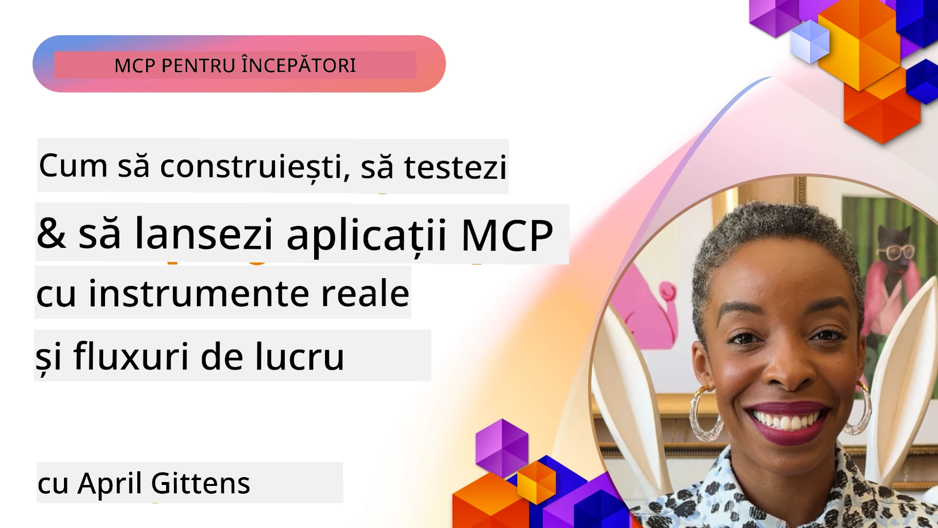 Cum să construiești, testezi și implementezi aplicații MCP cu unelte și fluxuri de lucru reale
