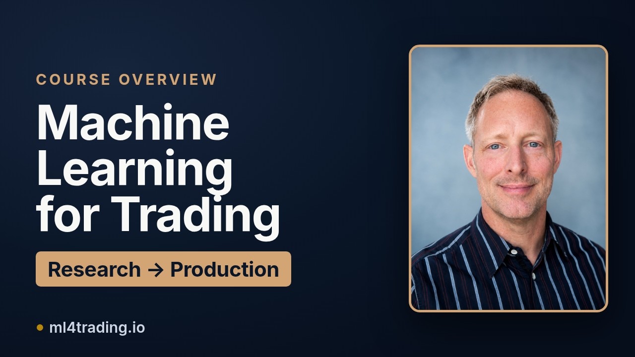 Watch the course overview: Machine Learning for Trading — From Research to Production